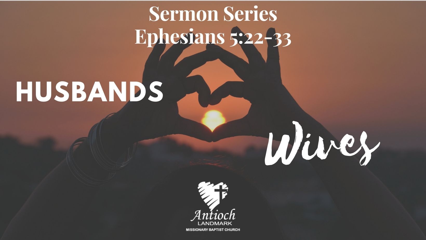 Antioch Baptist Church Perryville Sermon Series Ephesians 522-33